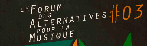 Slection FAM #3 - Forum Des Alternatives pour la Musique